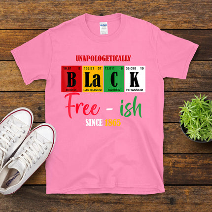 Unapologetically Black Free-Ish Since 1865 Juneteenth T-Shirt
