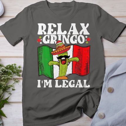 Relax Gringo Im Legal Funny Cinco De Mayo Mexican Immigrant T-Shirt