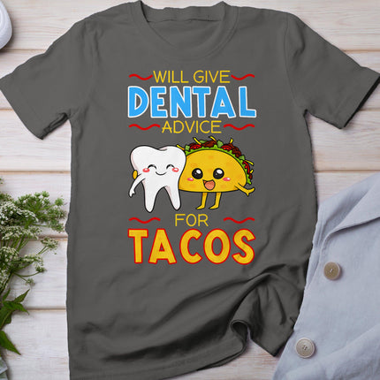 Will Give Dental Advice For Tacos Dentist Cinco De Mayo Gift T-Shirt
