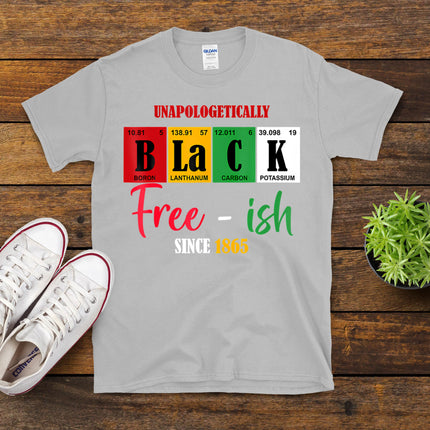 Unapologetically Black Free-Ish Since 1865 Juneteenth T-Shirt