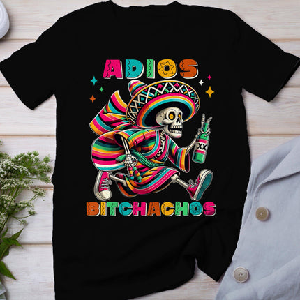 Adios Bitchachos Funny Cinco De Mayo Drinking Men Woman T-Shirt