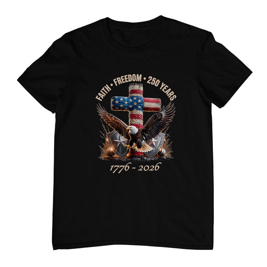 Faith Freedom 250 Years 250th Anniversary USA Independence T-Shirt