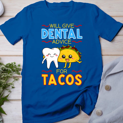 Will Give Dental Advice For Tacos Dentist Cinco De Mayo Gift T-Shirt