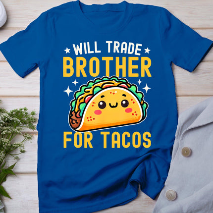 Will Trade Brother For Tacos Taco Lover Cinco De Mayo T-Shirt