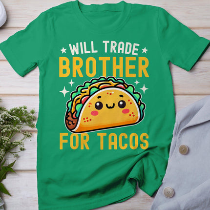 Will Trade Brother For Tacos Taco Lover Cinco De Mayo T-Shirt