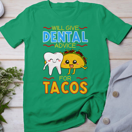 Will Give Dental Advice For Tacos Dentist Cinco De Mayo Gift T-Shirt
