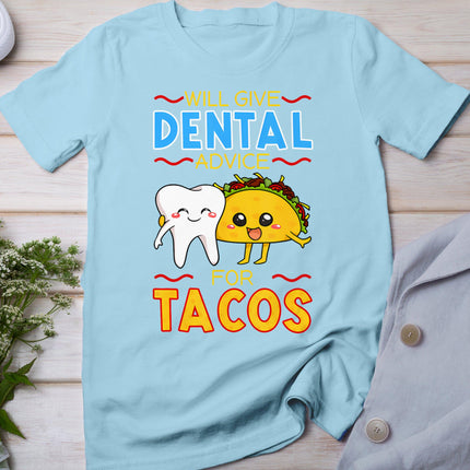 Will Give Dental Advice For Tacos Dentist Cinco De Mayo Gift T-Shirt