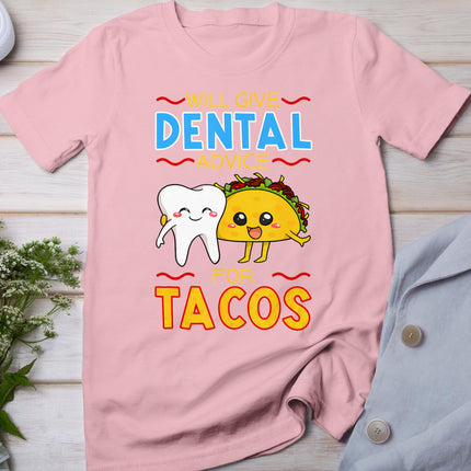 Will Give Dental Advice For Tacos Dentist Cinco De Mayo Gift T-Shirt