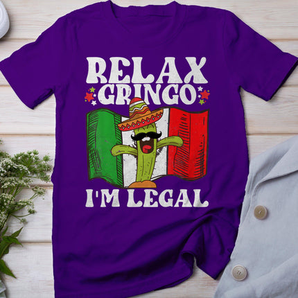 Relax Gringo Im Legal Funny Cinco De Mayo Mexican Immigrant T-Shirt