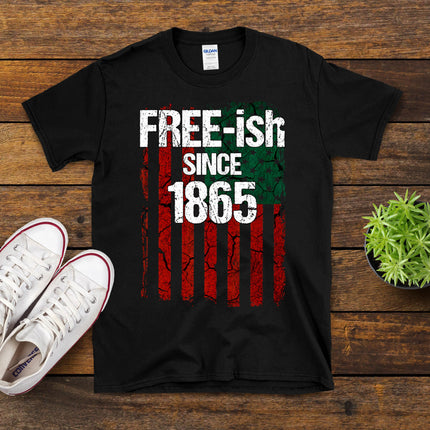 Free-Ish Since 1865 - Juneteenth Day Flag Black Pride T-Shirt