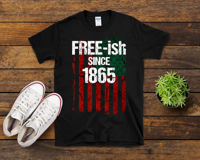 Free-Ish Since 1865 - Juneteenth Day Flag Black Pride T-Shirt