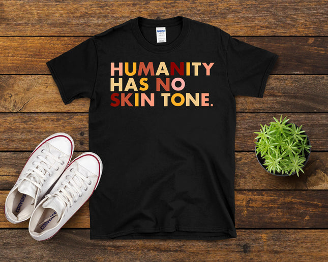 Humanity Has No Skin Tone African Americans Juneteenth T-Shirt