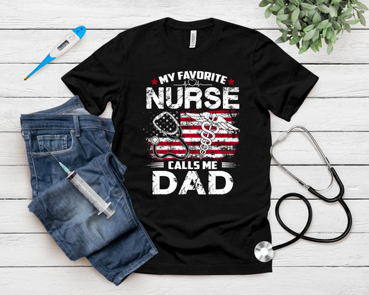 My Favorite Nurse Calls Me Dad Shirt Fathers Day Gifts Papa T-Shirt