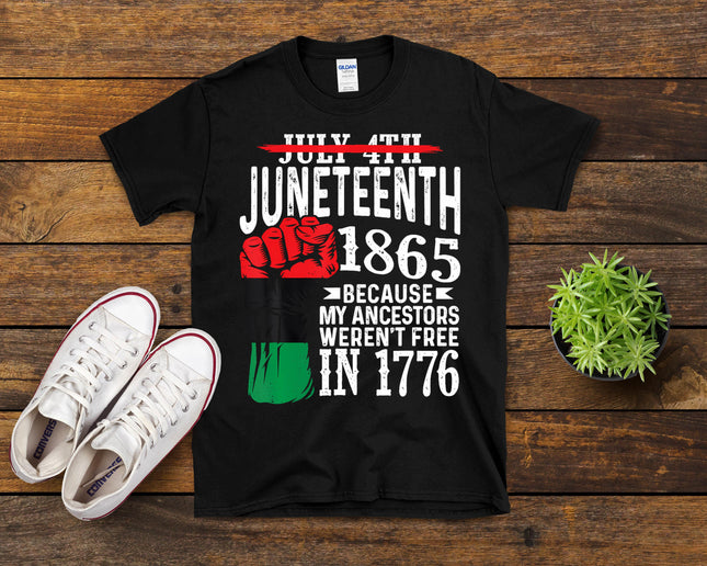 July 4th Juneteenth 1865 Because My Ancestors Gift T-Shirt T-Shirt