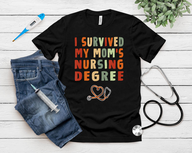 I Survived My Mom's Nursing Degree Nursing School Graduation T-Shirt