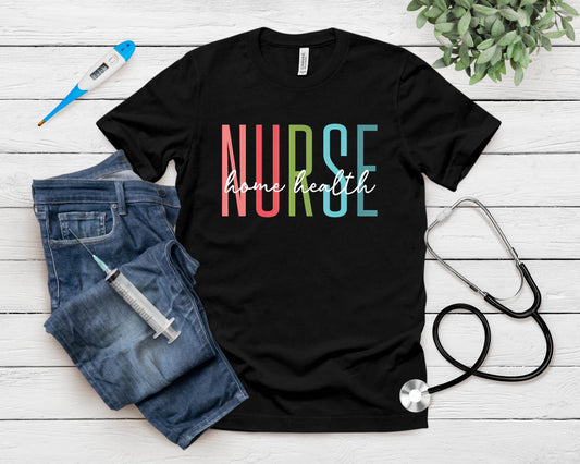 Home Health Nurse Home Care Nursing Registered Nurse Rn T-Shirt