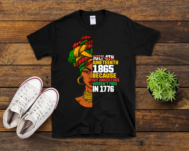 Juneteenth Day Ancestors Free 1776 July 4th Black African T-Shirt