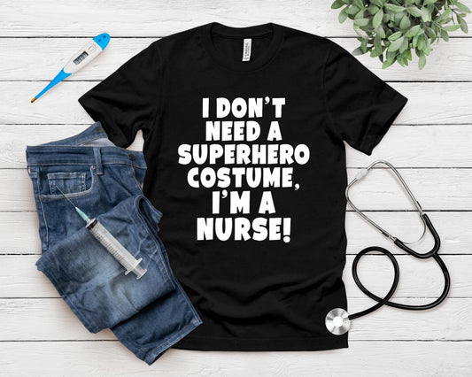 I'm A Nurse Superhero Halloween Gift T-Shirt