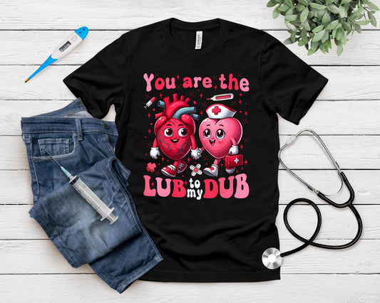 You're The Lube To My Dub Cvicu Nurse Valentine Cardiac T-Shirt