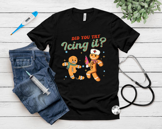 Funny Christmas Nurse Did You Try Icing It Gingerbread Man T-Shirt
