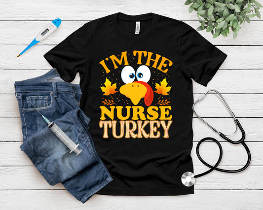 Thanksgiving I'm The Nurse Turkey Matching T-Shirt