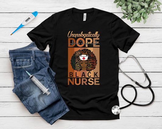 Unapologetically Dope Black Nurse Black History Month T-Shirt