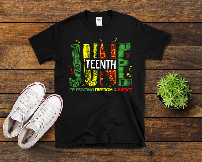 Juneteenth Celebrating Black Freedom Justice Women Men T-Shirt