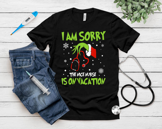 Christmas I Am Sorry The Nice Nurse Is On Vacation T-Shirt