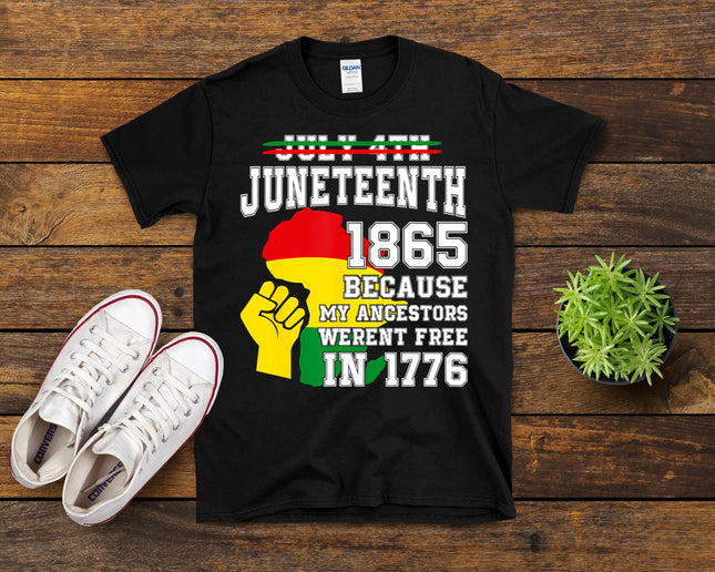 July 4th Juneteenth 1865 Because My Ancestors T-Shirt