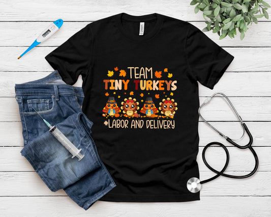 Team Tiny Turkeys Labor And Delivery Nurse Fall Thanksgiving T-Shirt