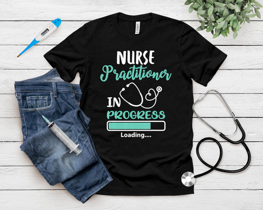 Nurse Practitioner In Progress Loading Training T-Shirt