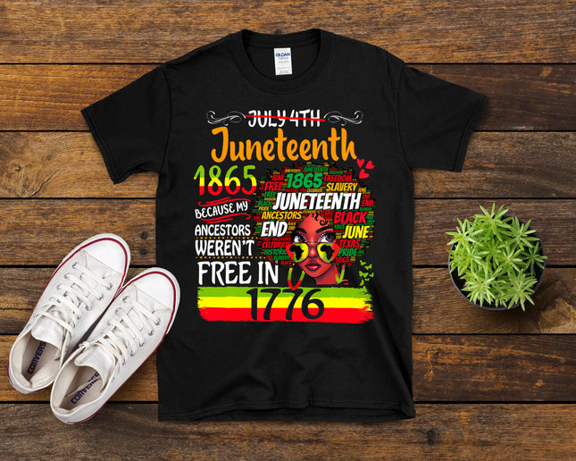 Juneteenth Because My Ancestor Weren't Free Afro Black Women T-Shirt