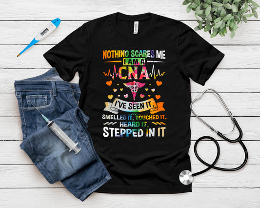 Nothing Scares Me Cna Nurse Job Lover Gift Cna Nurse Gift T-Shirt