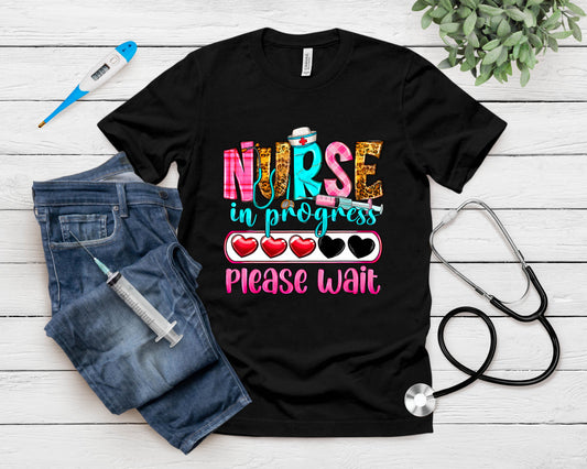 Nurse In Progress Please Wait Nursing School Future Nurses T-Shirt