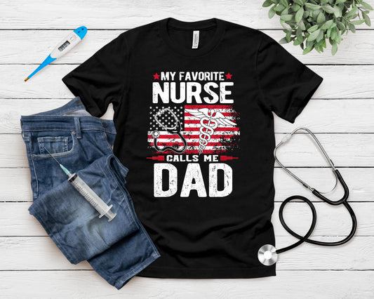 My Favorite Nurse Calls Me Dad Fathers Day T-Shirt
