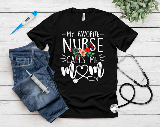 My Favorite Nurse Calls Me Mom Cute Flowers Mothers Day Gift T-Shirt