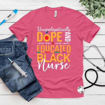 Unapologetically Dope And Educated Black Nurse T-Shirt