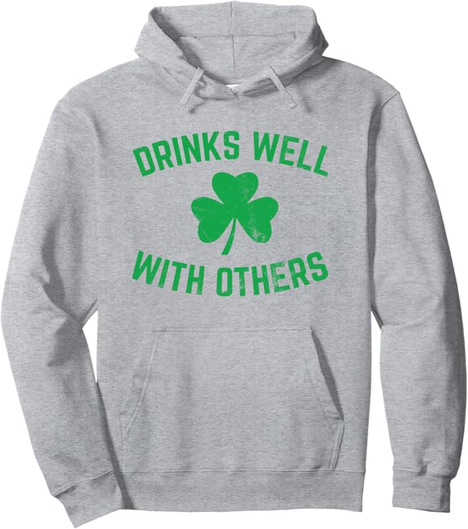 Funny St Patricks Day Drinking Hoodie Drinks Well Others Pullover Hoodie