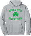 Funny St Patricks Day Drinking Hoodie Drinks Well Others Pullover Hoodie