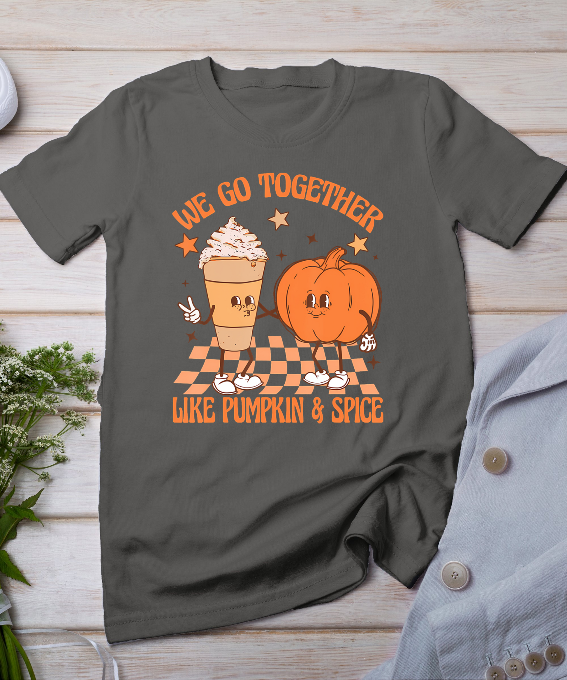 Thanksgiving We Pumpkin Spice Autumn Fall Go Together Like T-Shirt