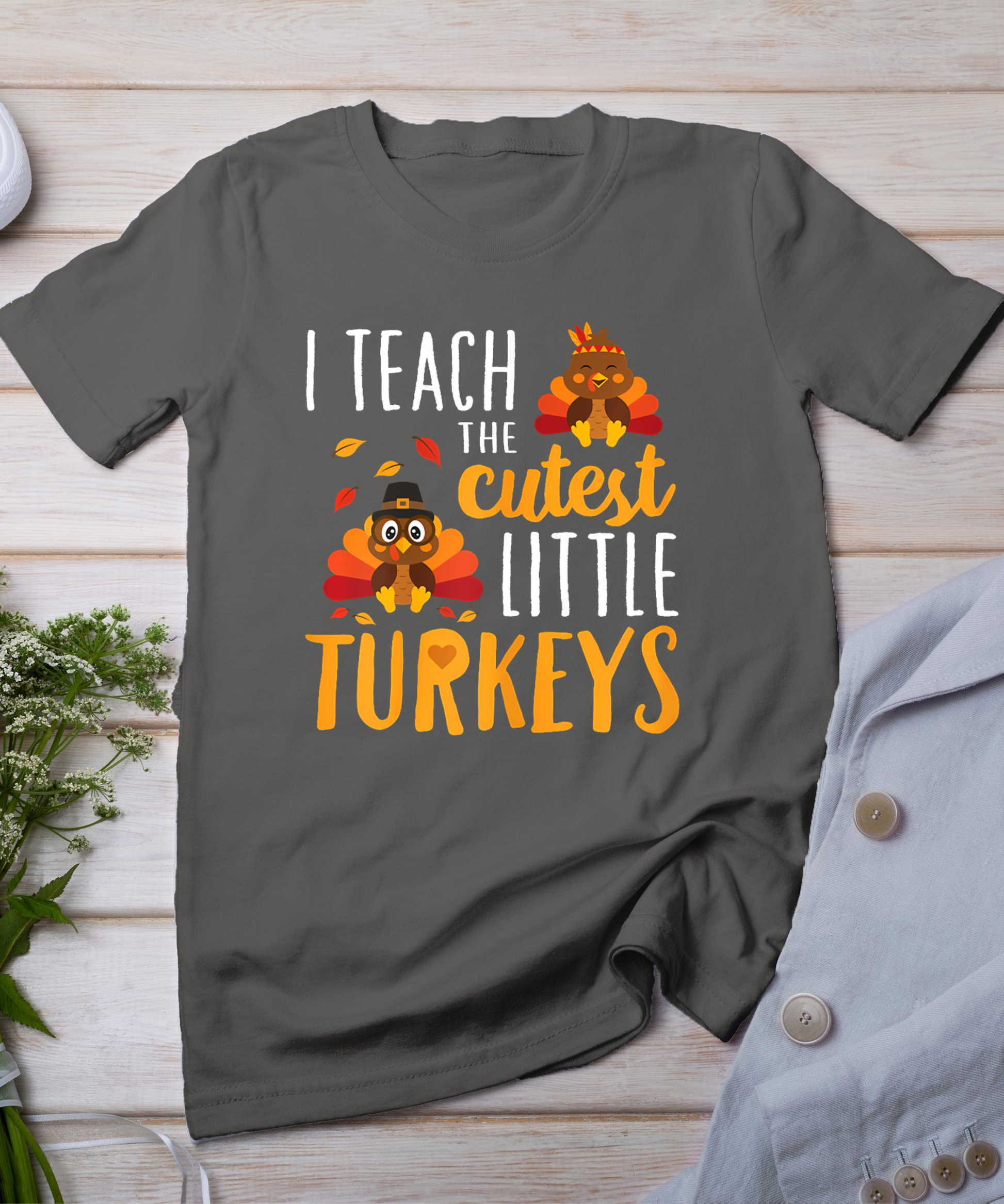 I Teach The Cutest Little Turkeys T Shirt School Thankful T-Shirt