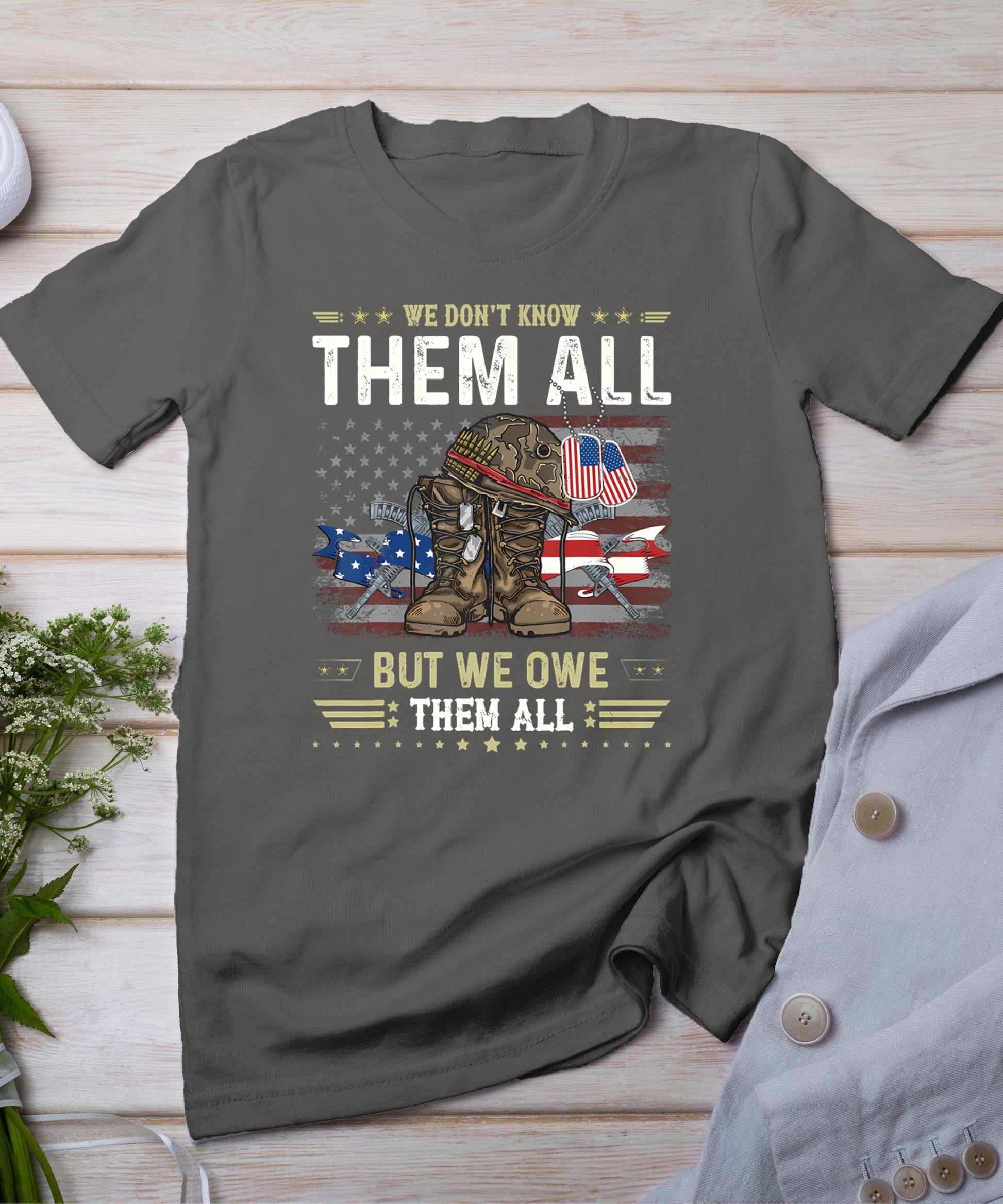 We Owe Them All Partiotic Veterans Day Memorial Day T-Shirt