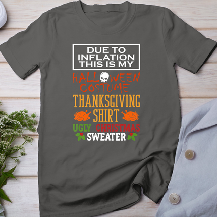 Due To Inflation This Is My Halloween Thanksgiving Xmas T-Shirt
