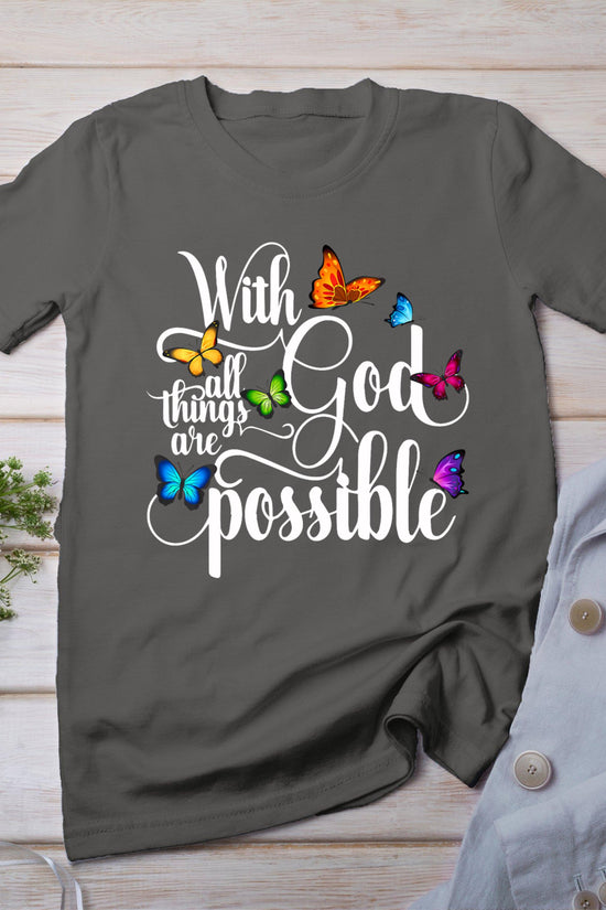 With God All Things Are Possible - Religious Butterfly Art T-Shirt