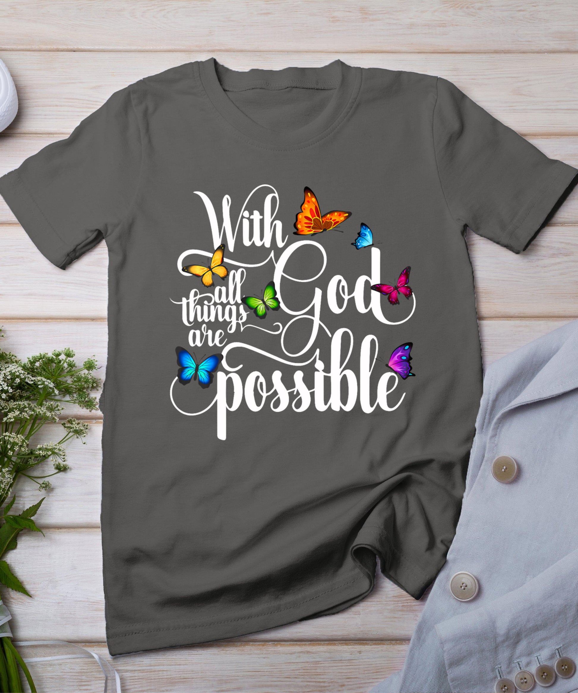 With God All Things Are Possible - Religious Butterfly Art T-Shirt