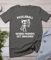 Pickleball Where Friends Get Smashed Skeleton Funny T-Shirt