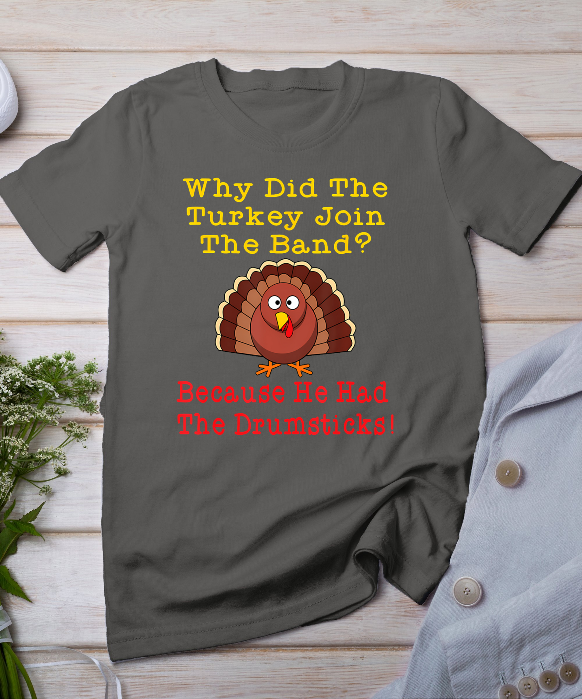 Funny Thanksgiving Joke Turkey Drumsticks Band Drummer T-Shirt