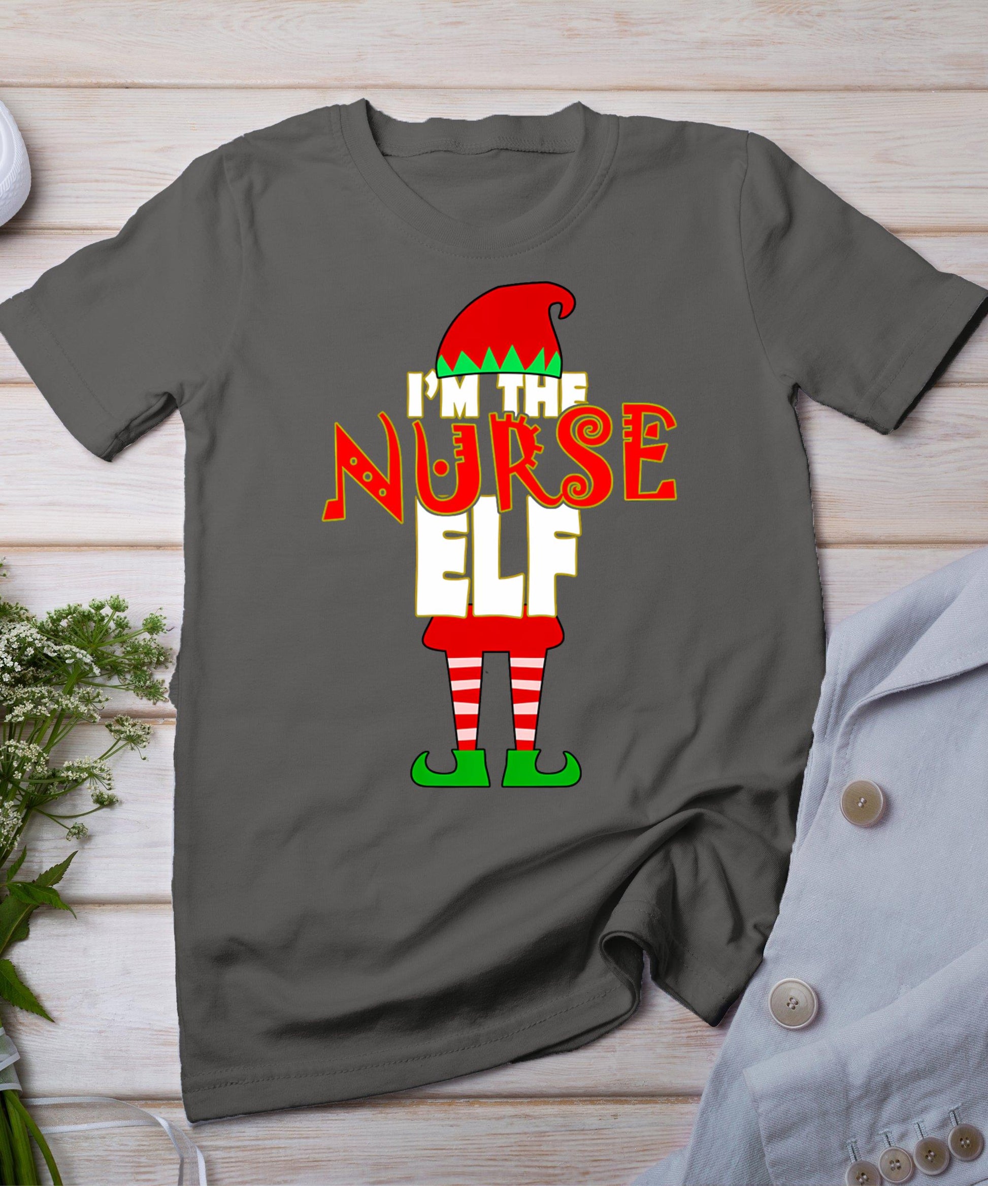 I'm The Nurse Elf Shirt Rn Christmas Tshirt Men Women Gift T-Shirt