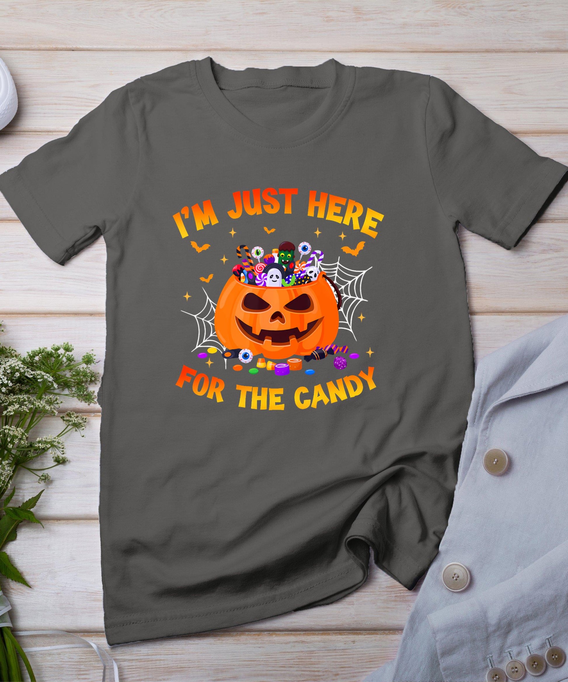 I'm Just Here For The Candy Funny Halloween Trick Or Treat T-Shirt