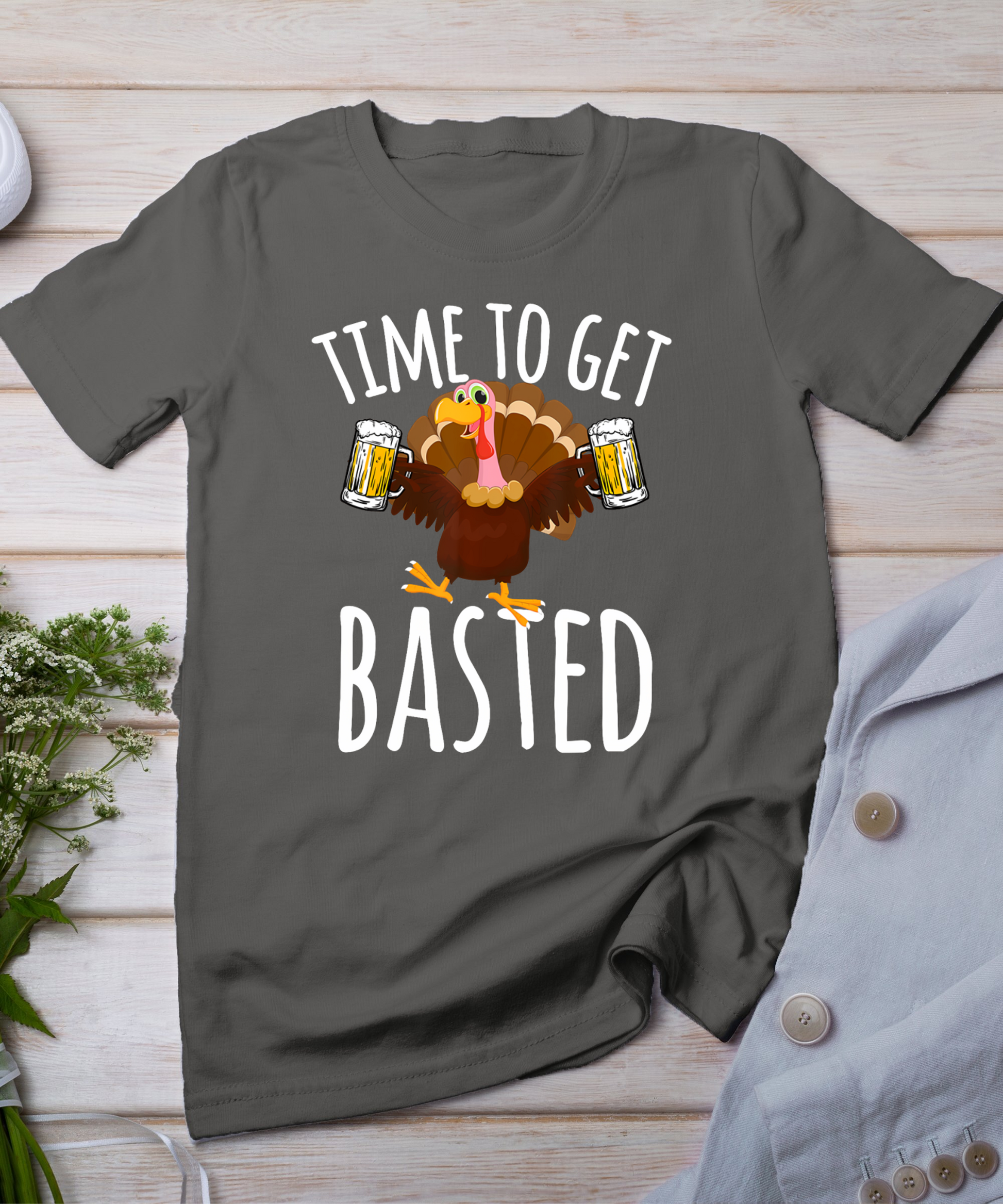 Time To Get Basted Funny Beer Thanksgiving Turkey Gift T-Shirt